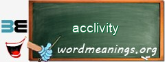 WordMeaning blackboard for acclivity